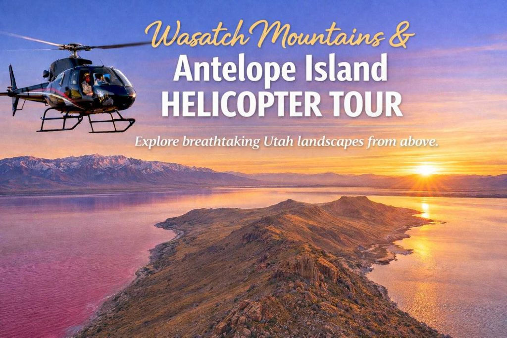 Best Helicopter Tours in Utah 6 Wasatch Mountains Antelope Island Helicopter Tour